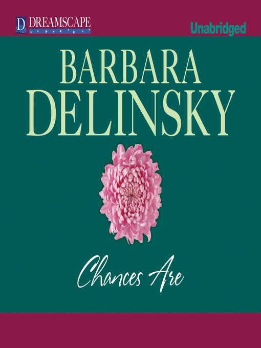Title details for Chances Are by Barbara Delinsky - Available